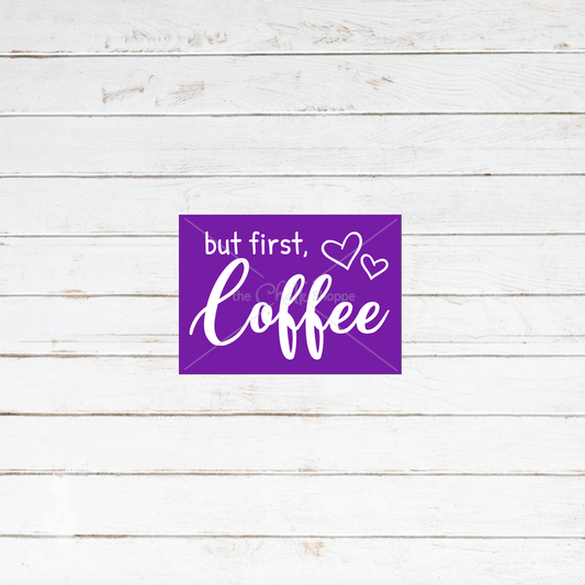 But First, Coffee Silkscreen Stencil