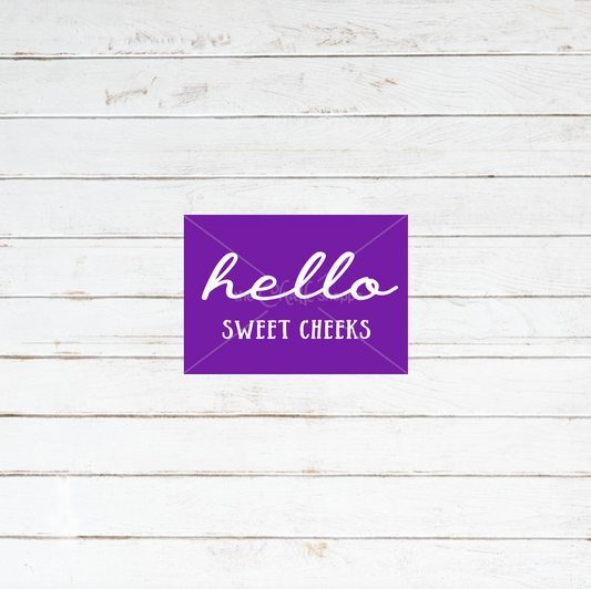 Hello Sweet Cheeks Silkscreen Stencil