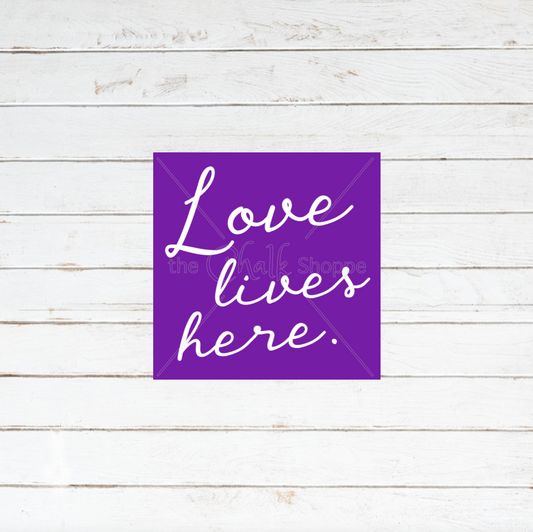 Love Lives Here Silkscreen Stencil