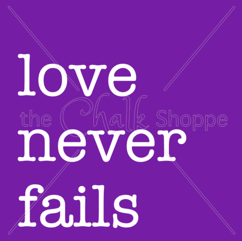 Love Never Fails Silkscreen Stencil