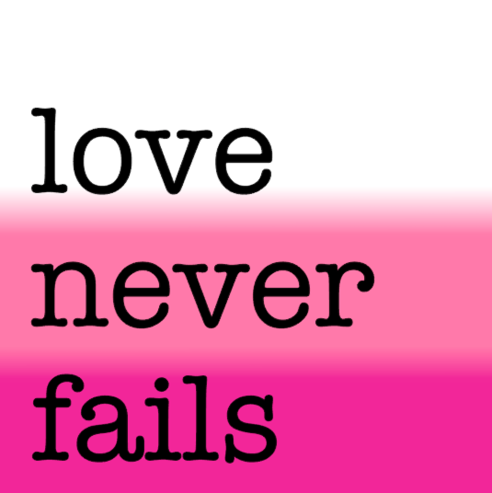 Love Never Fails Silkscreen Stencil