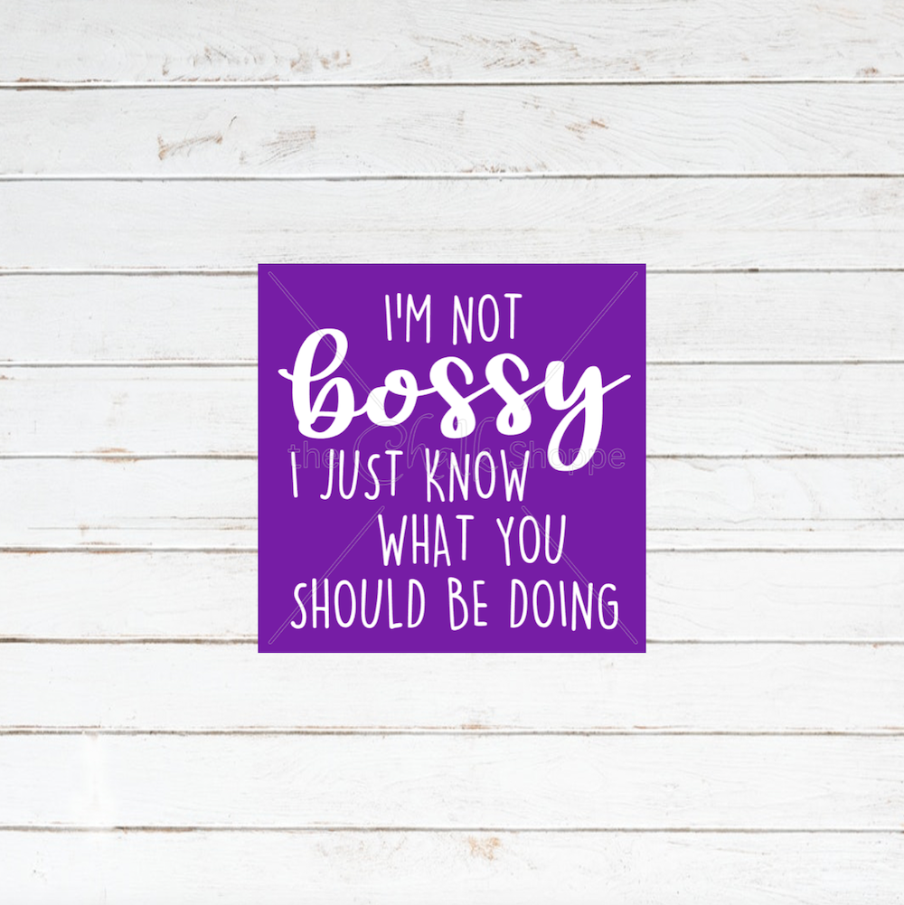 I'm Not Bossy Silkscreen Stencil