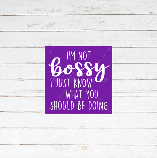 I'm Not Bossy Silkscreen Stencil