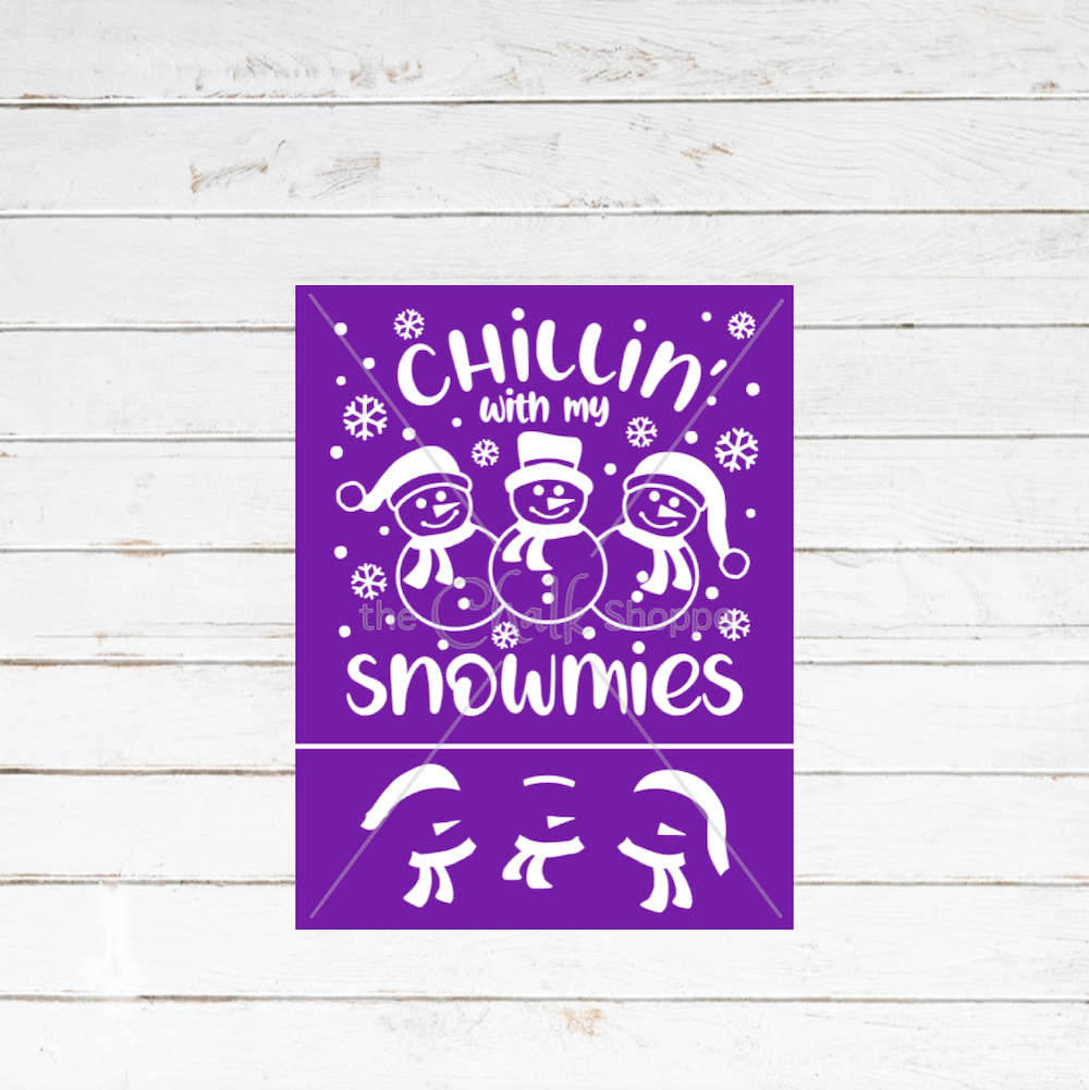 Chillin" With My Snowmies Silkscreen Stencil