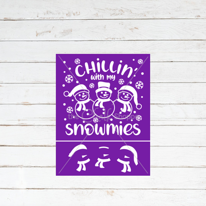 Chillin" With My Snowmies Silkscreen Stencil