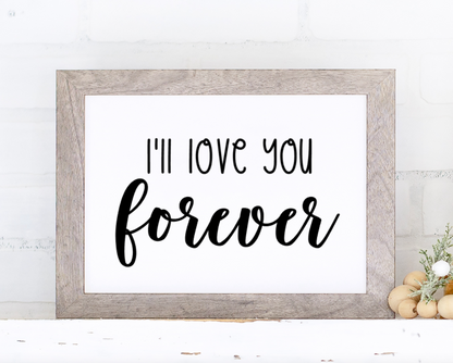 I'll Love You Forever Silkscreen Stencil