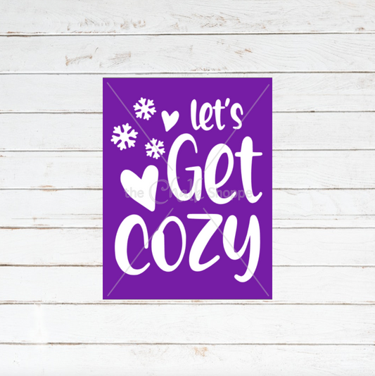 Let's Get Cozy Silkscreen Stencil