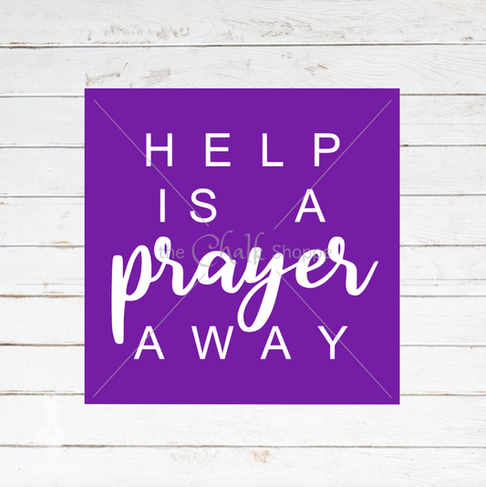 Help Is A Prayer Away Silkscreen Stencil