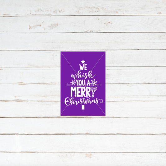 We Whisk You A Merry Christmas Silkscreen Stencil