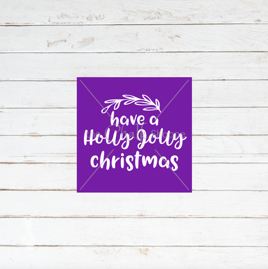 Have A Holly Jolly Christmas Silkscreen Stencil