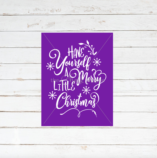 Have Yourself A Merry Little Christmas Silkscreen Stencil