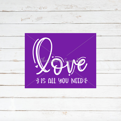 Love Is All You Need Silkscreen Stencil