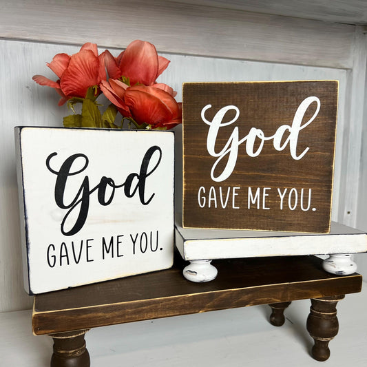 God Gave Me You Wood Sign