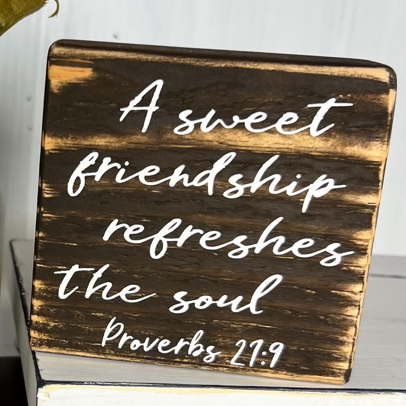 A Sweet Friendship Refreshes The Soul Wood Sign